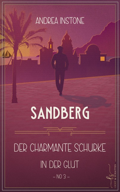 Sandberg - Der charmante Schurke in der Glut - Andrea Instone