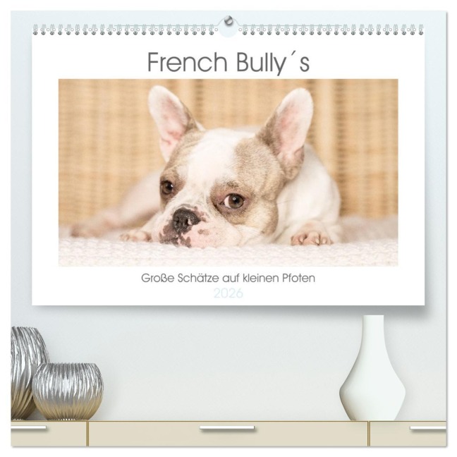 French Bully¿s - Große Schätze auf kleinen Pfoten (hochwertiger Premium Wandkalender 2026 DIN A2 quer), Kunstdruck in Hochglanz - Susanne Stark Sugarsweet - Photo
