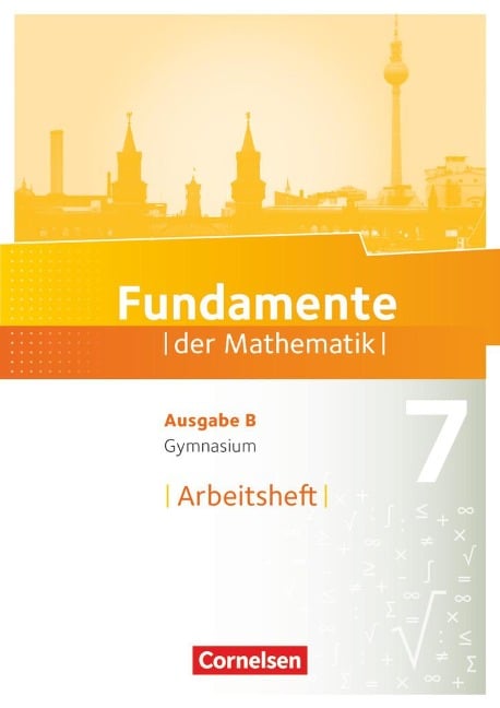 Fundamente der Mathematik 7. Schuljahr. Arbeitsheft mit Lösungen. Gymnasium Brandenburg - 