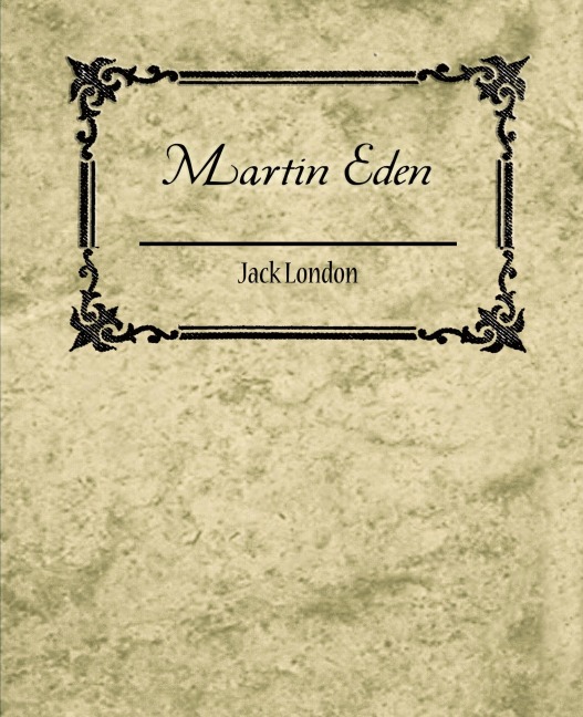 Martin Eden - Jack London - Jack London, Jack London