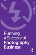 Cover-Bild zum Titel 'Running a Successful Photography Business' von 'Lisa Pritchard'