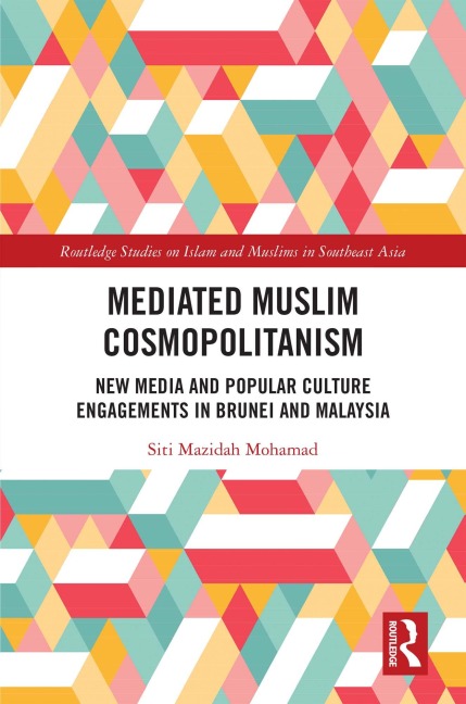 Mediated Muslim Cosmopolitanism - Siti Mazidah Mohamad