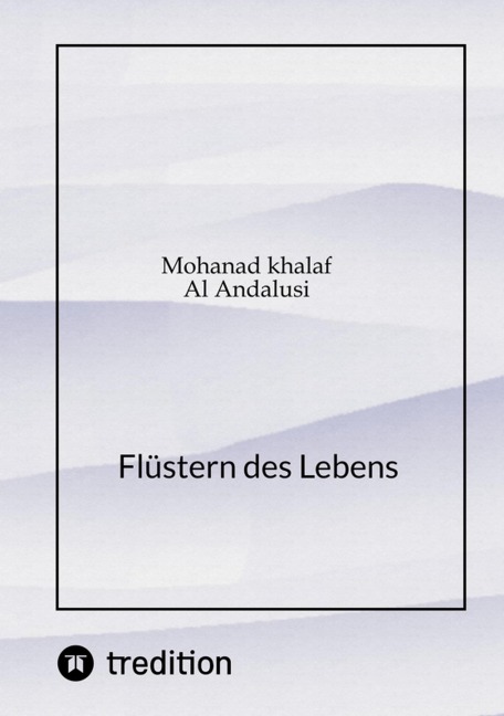Flüstern des Lebens - Mohanad Khalaf