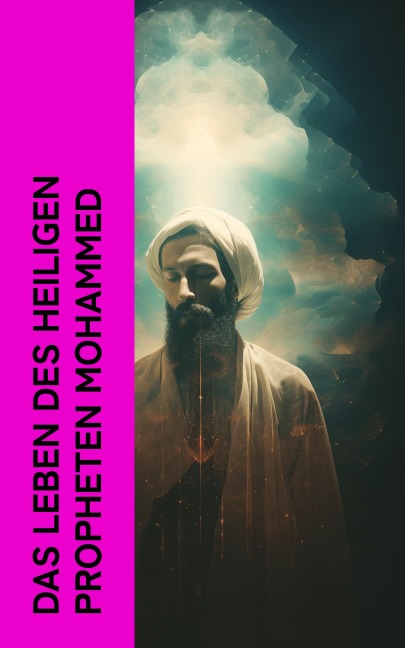 Das Leben des Heiligen Propheten Mohammed - Essad Bey