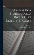 Cover-Bild zum Titel 'Grammatica Storica Della Lingua E Dei Dialetti Italiani' von 'Wilhelm Meyer-Lübke, Francesco D'Ovidio'