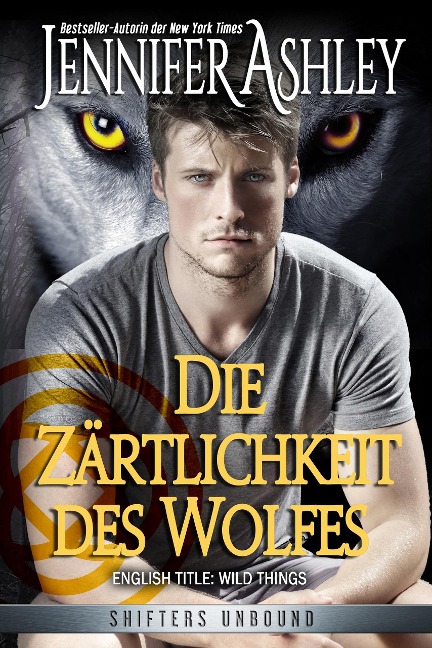 Die Zärtlichkeit des Wolfes (Shifters Unbound: Deutsche Ausgabe) - Jennifer Ashley