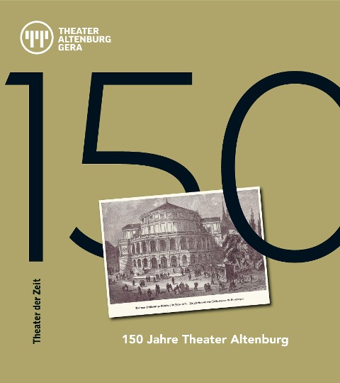 150 Jahre Theater Altenburg - 