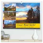 Unser Wald Stirbt (hochwertiger Premium Wandkalender 2026 DIN A2 quer), Kunstdruck in Hochglanz - Tanja Riedel