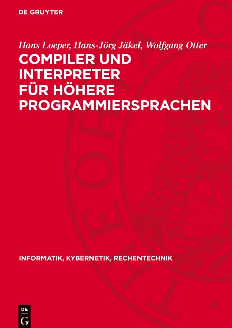 Compiler und Interpreter für höhere Programmiersprachen - Hans Loeper, Wolfgang Otter, Hans-Jörg Jäkel