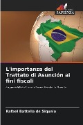 L'importanza del Trattato di Asunción ai fini fiscali - Rafael Battella de Siqueia