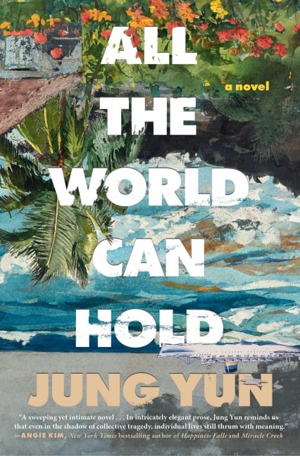 All the World Can Hold - Jung Yun