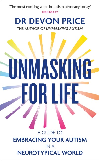 Unmasking for Life - Devon Price