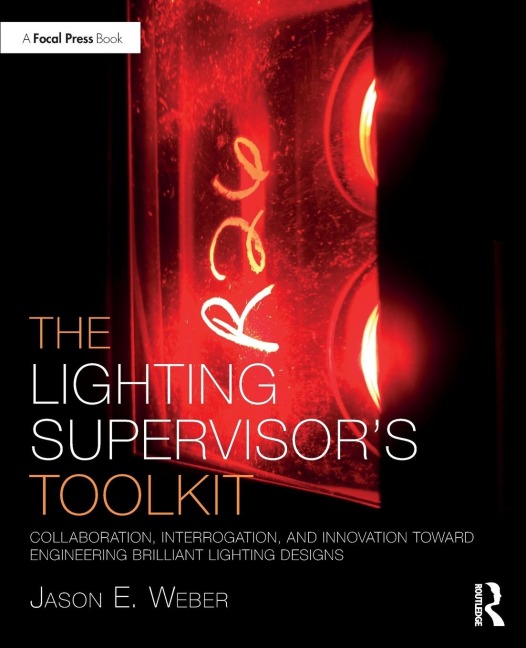 The Lighting Supervisor's Toolkit - Jason E. Weber