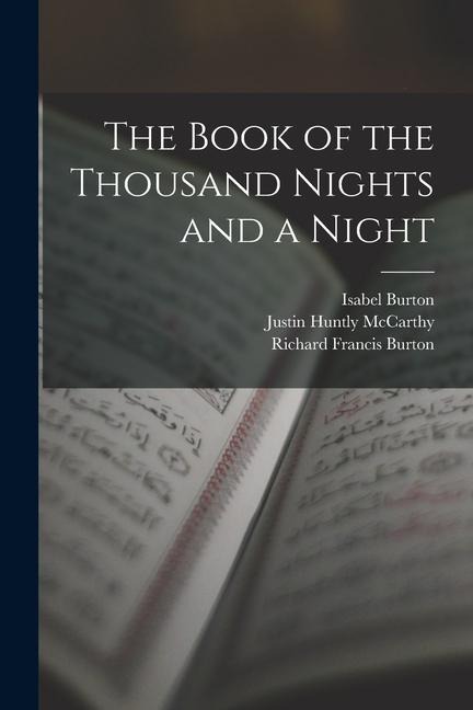 The Book of the Thousand Nights and a Night - Justin Huntly Mccarthy, Richard Francis Burton, Isabel Burton