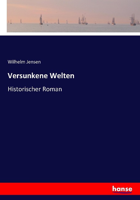 Versunkene Welten - Wilhelm Jensen