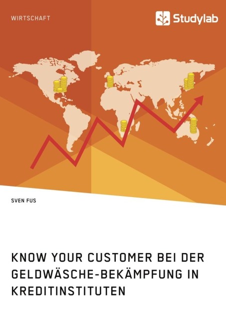 Know Your Customer bei der Geldwäsche-Bekämpfung in Kreditinstituten - Sven Fus