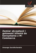 Zamiar akceptacji i gotowo¿¿ klienta do korzystania z M-Commerce - Umanga Sarathchandra