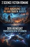 Cover-Bild zum Titel '2 Science Fiction Romane: Der Abgrund des planetaren Auges / Der Renegat zwischen den Sternen' von 'Alexander Krulin, Mara Laue'