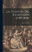 Cover-Bild zum Titel 'Les Théâtres Des Boulevards (1789-1848)' von 'Maurice Albert'