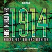 First World War: 1914: Voices from the BBC Archive - Mark Jones