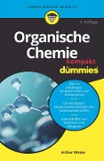 Organische Chemie kompakt für Dummies - Arthur Winter