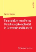 Cover-Bild zum Titel 'Parametrisierte uniforme Berechnungskomplexität in Geometrie und Numerik' von 'Carsten Rösnick'
