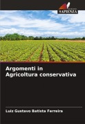 Cover-Bild zum Titel 'Argomenti in Agricoltura conservativa' von 'Luiz Gustavo Batista Ferreira'