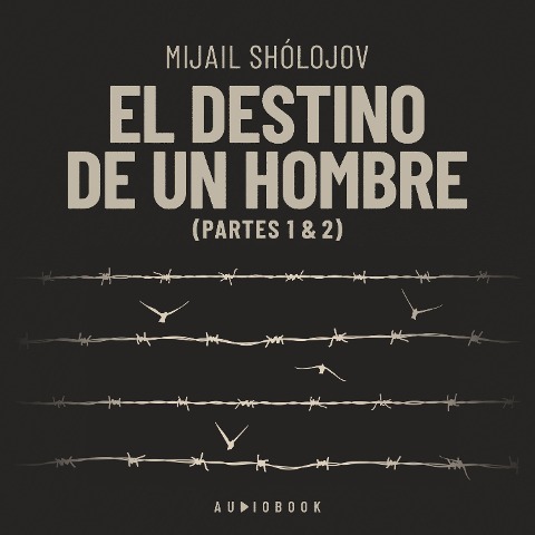 El destino de un hombre - Mijail Sholojov