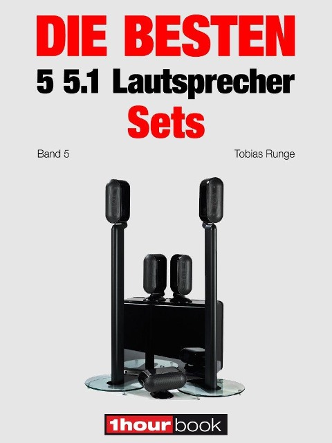 Die besten 5 5.1-Lautsprecher-Sets (Band 5) - Tobias Runge, Jochen Schmitt, Roman Maier