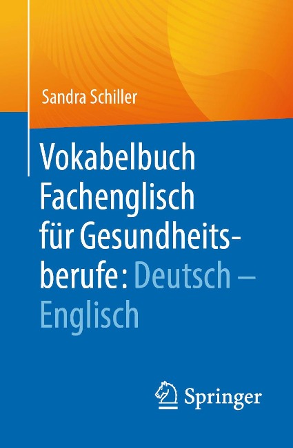 Vokabelbuch Fachenglisch für Gesundheitsberufe: Deutsch - Englisch - Sandra Schiller