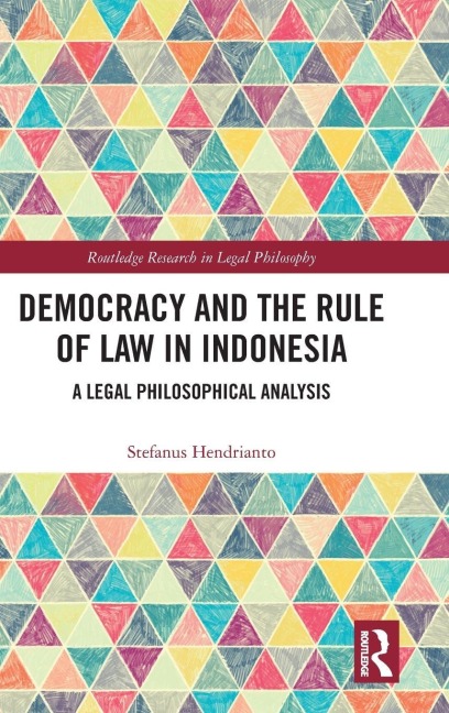 Democracy and the Rule of Law in Indonesia - Stefanus Hendrianto