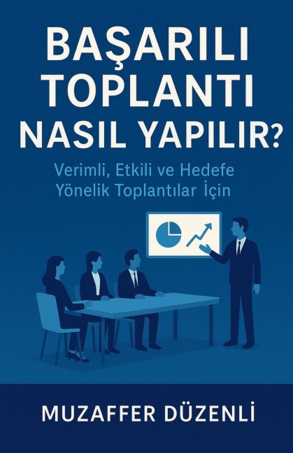 Ba¿ar¿l¿ Toplant¿ Nas¿l Yap¿l¿r? - Muzaffer Düzenl¿