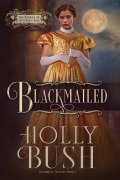 Cover-Bild zum Titel 'Blackmailed (The Browns of Butcher's Hill, #2)' von 'Holly Bush'