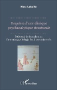 Cover-Bild zum Titel 'Esquisse d'une clinique psychanalytique structurale' von 'Lebailly'