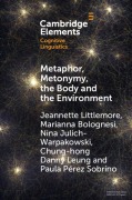 Cover-Bild zum Titel 'Metaphor, Metonymy, the Body and the Environment' von 'Jeannette Littlemore, Marianna Bolognesi, Nina Julich Warpakowski'
