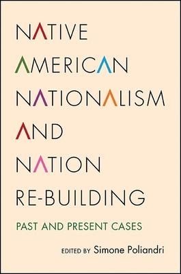 Native American Nationalism and Nation Re-Building: Past and Present Cases - 