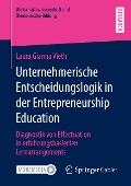 Unternehmerische Entscheidungslogik in der Entrepreneurship Education - Laura Gianna Vieth