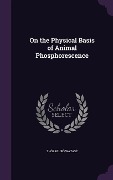 Cover-Bild zum Titel 'On the Physical Basis of Animal Phosphorescence' von 'Shôzaburô Watasé'