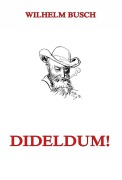 Cover-Bild zum Titel 'Dideldum!' von 'Wilhelm Busch'