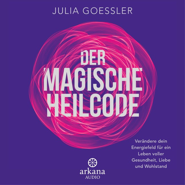 Der Magische Heilcode - Julia Goessler