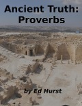 Ancient Truth: Proverbs - Ed Hurst