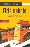 Fitte nebbie. La prima indagine di Sambuco & Dell'Oro - Alessandro Reali
