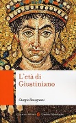 Cover-Bild zum Titel 'L' età di Giustiniano' von 'Giorgio Ravegnani'