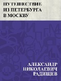 Puteshestvie iz Peterburga v Moskvu - Ablesymov Nikolayevich Radishchev