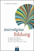 Interreligiöse Bildung - Friedrich Schweitzer