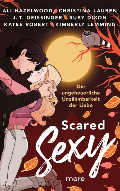 Scared Sexy - Die ungeheuerliche Unzähmbarkeit der Liebe - Ali Hazelwood, J. T. Geissinger, Ruby Dixon, Christina Lauren, Kimberly Lemming