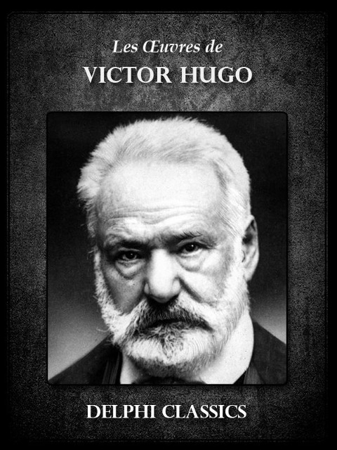Oeuvres de Victor Hugo - Victor Hugo