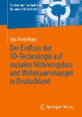 Der Einfluss der 3D-Technologie auf sozialen Wohnungsbau und Wohnraummangel in Deutschland - Lisa Niederhaus