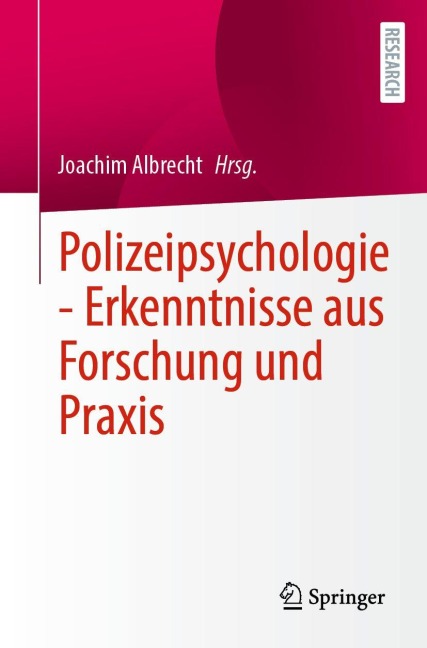 Polizeipsychologie - Erkenntnisse aus Forschung und Praxis - 