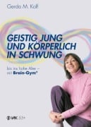 Cover-Bild zum Titel 'Geistig jung und körperlich in Schwung' von 'Gerda Kolf'
